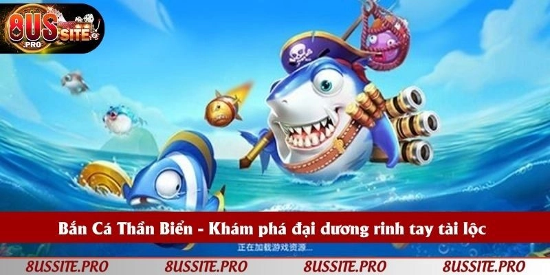 Bắn Cá Thần Biển