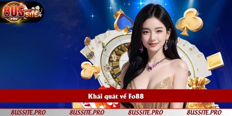 Thông tin chung Fo88 Thông tin chung Fo88