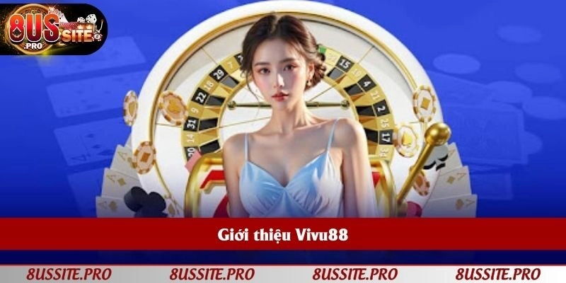 Đôi nét về Vivu88 Đôi nét về Vivu88